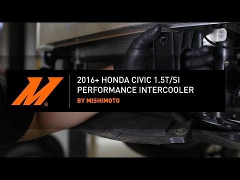 2016+ Honda Civic 1.5T/SI Performance Intercooler Installation Guide by Mishimoto