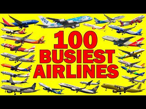 100 BUSIEST AIRLINES in the World | Which airline is your favorite?