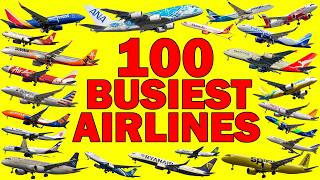100 BUSIEST AIRLINES in the World | Which airline is your favorite?