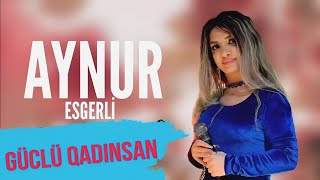 Aynur Esgerli - Sen Guclu Qadinsan - 2023 Official Klip