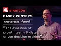 Casey Winters - The evolution of growth teams & data driven decision making