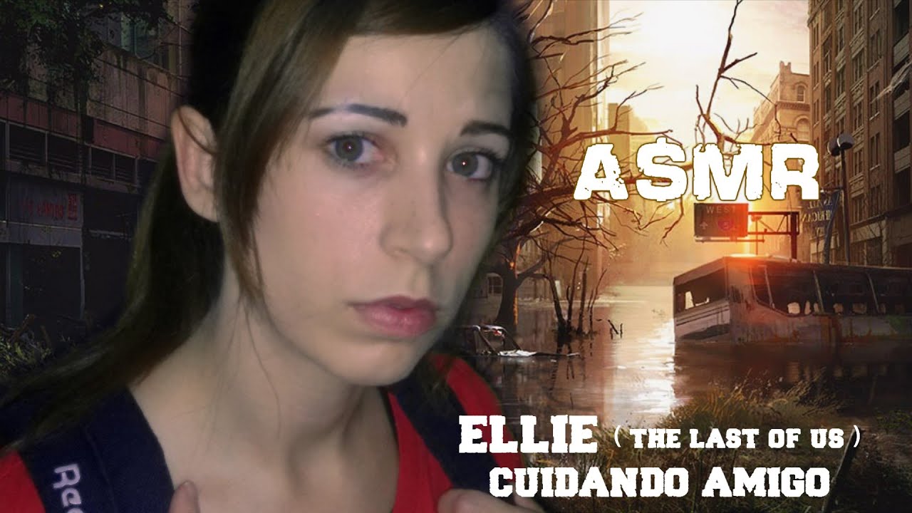The Last of Us | Ellie | Roleplay  (Real Life ) | Curando a un amigo | SusurrosdelSurr ASMR