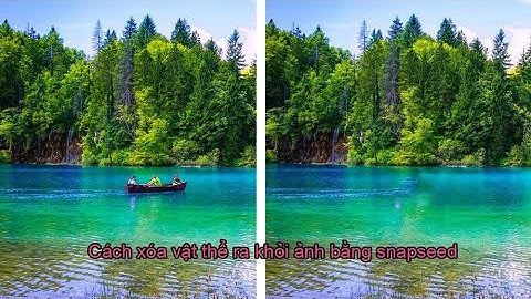 Cách xóa vật thể khỏi ảnh bằng app snapseed - xóa người bằng snapseed