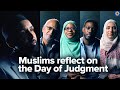 Muslims reflect on the day of judgment  day of judgment ramadan series