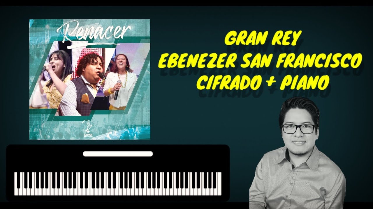 Gran Rey Cantan Santo / Ebenezer San Francisco Medley Génesis Campos Piano Acordes y Cifrado