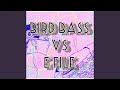 Bird Bass Vs e File