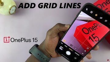 OnePlus 15: How To Add Grid Lines In Camera App