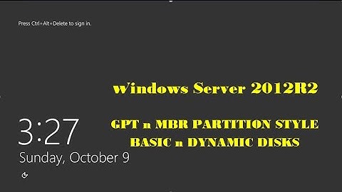 How to configure a GPT and MBR partition Style and Basic and Dynamic Disks in windows server 2012 R2