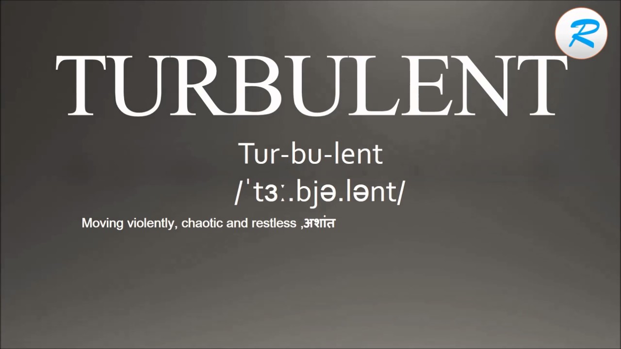 How To Pronounce Turbulent YouTube