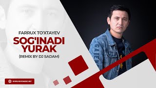 Farrux To'xtayev - Sog'inadi yurak (remix by Dj Sadam)