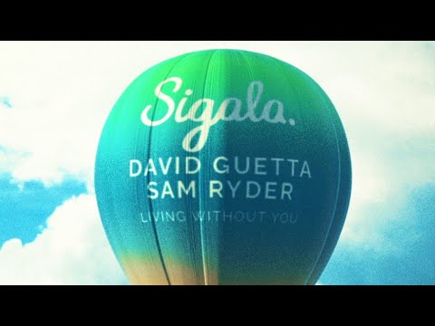 Sigala, David Guetta, Sam Ryder - Living Without You (Lyric Video)