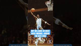 Roy Williams on What Made Michael Jordan the Best Ever