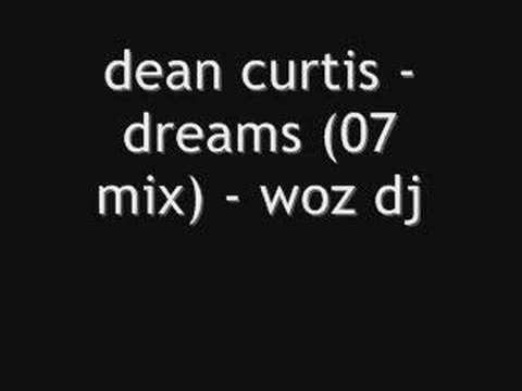 dean curtis - dreams (07 mix) - woz dj