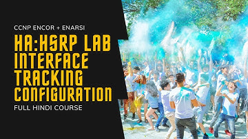 148. CCNP Encore + Enarsi | HA - HSRP - Interface Tracking Configuration | CCNP Full Course in Hindi