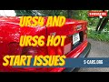 UrS4 / UrS6 Hot Start Issues?