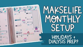 prepping for dialysis   enjoying the holidays | december makselife goals   monthly setup