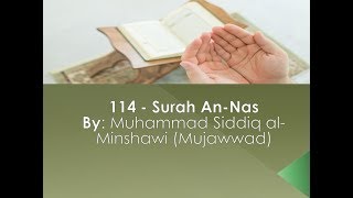 114 - Surah An-Nas By: Muhammad Siddiq al- Minshawi English Translation (Sahih International)