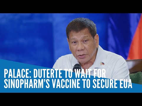 Palace: Duterte to wait for Sinopharm’s vaccine to secure EUA