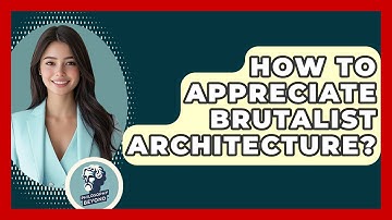 How To Appreciate Brutalist Architecture? - Philosophy Beyond