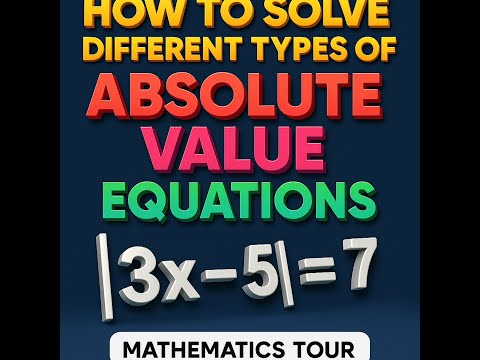 2. How to Solve Different Types of Absolute Value Equations