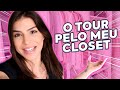 TOUR PELO MEU CLOSET + dicas de organização