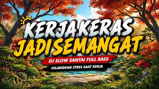 DJ SLOW TERBARU 2026 PALING ENAK DIDENGAR PAGI HARI | DJ SANTAI BUAT KERJA & HEALING MASALAH HILANG