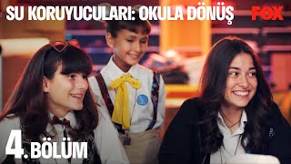 Su Koruyucuları: Okula Dönüş 4. Bölüm