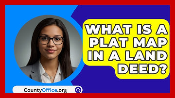 What Is A Plat Map In A Land Deed? - CountyOffice.org