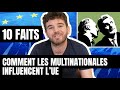 10 FAITS QUI MONTRENT COMMENT LES MULTINATIONALES INFLUENCENT LA POLITIQUE EUROPÉENNE