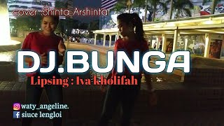 DJ.BUNGA ||SHINTA ARSINTA||Thomas arya||cover :iva kholifah||video official