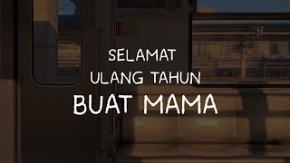 HARI INI | SELAMAT ULANG TAHUN BUAT MAMA | MUSIKALISASI YUNI