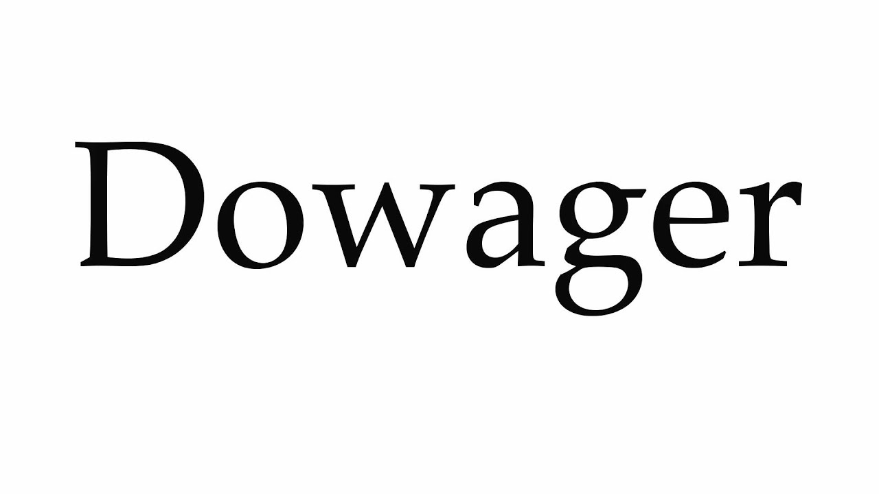 How to Pronounce Dowager - YouTube