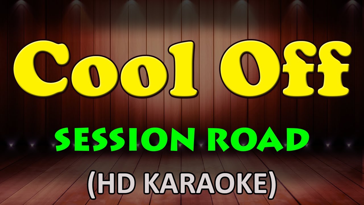 COOL OFF   Session Road HD Karaoke