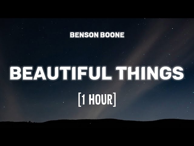 Benson Boone - Beautiful Things [1 HOUR/Lyrics] class=