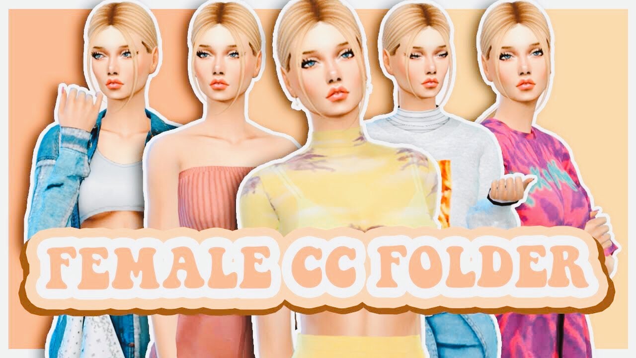 THE SIMS 4 FEMALE CC FOLDER + LOOKBOOK & LINKS🌼FREE DOWNLOAD - YouTube