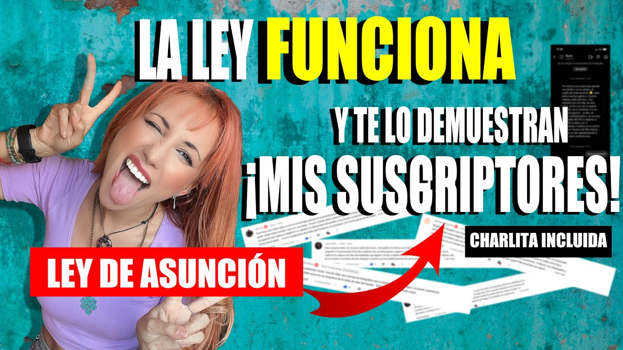 Testimonios REALES usando la LEY DE ASUNCIÓN (y ley de atracción 😏