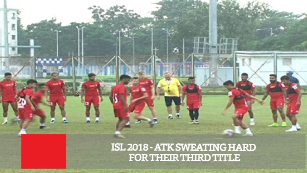 ISL 2018   ATK Sweating Hard For Their Third Title