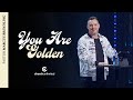 You Are Golden // Pastor Marcus Brendling // Church Unlimited