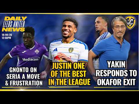 Gnonto on Seria A Move, Yakin Breaks Silence, Justin's Elite Prem Defender | Leeds United News