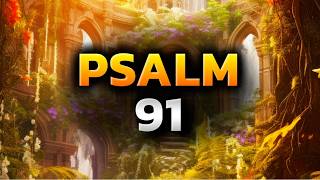 Psalm 91 The Most Powerful Prayer in the Bible Against Evil