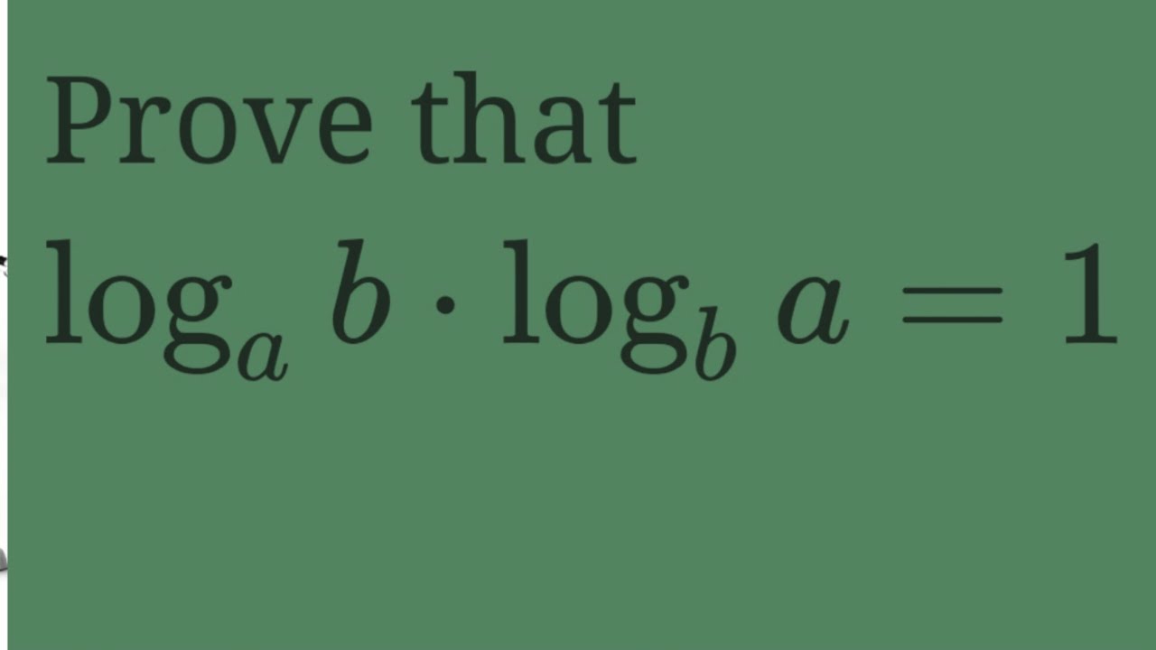 Prove that loga(b)*logb(a)=1 YouTube