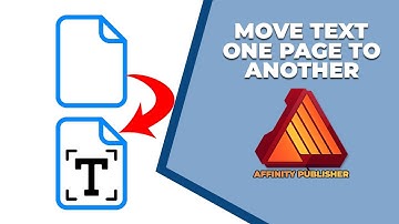 How to move text from one page to another in affinity publisher