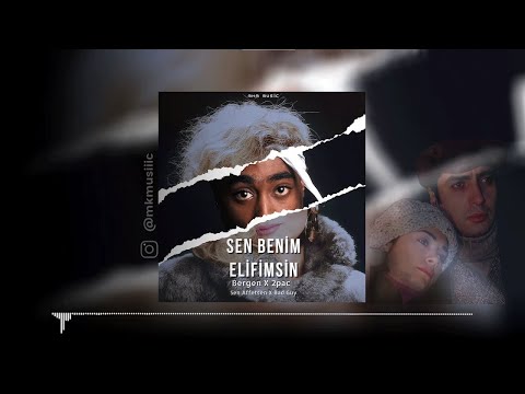 Bergen ft. 2Pac - Sen Affetsen Ben Affetmem ( MKM Remix ) Sen Benim Elifimsin #polatelif Tupac