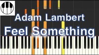 Feel Something - Adam Lambert (Piano Tutorial)