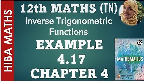 12th maths chapter 4 example 4.17 Inverse trignometric function hiba maths public exam preparation 