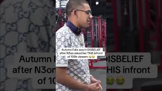 Autumn Falls was in DISBELIEF after N3on asked her THIS  #n3on #autumnfalls #n3onclips #fyp #funny