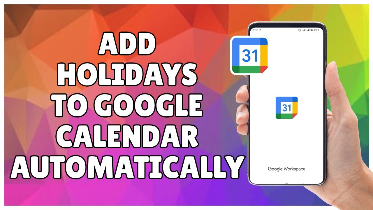 How to Add Holidays to Google Calendar Automatically