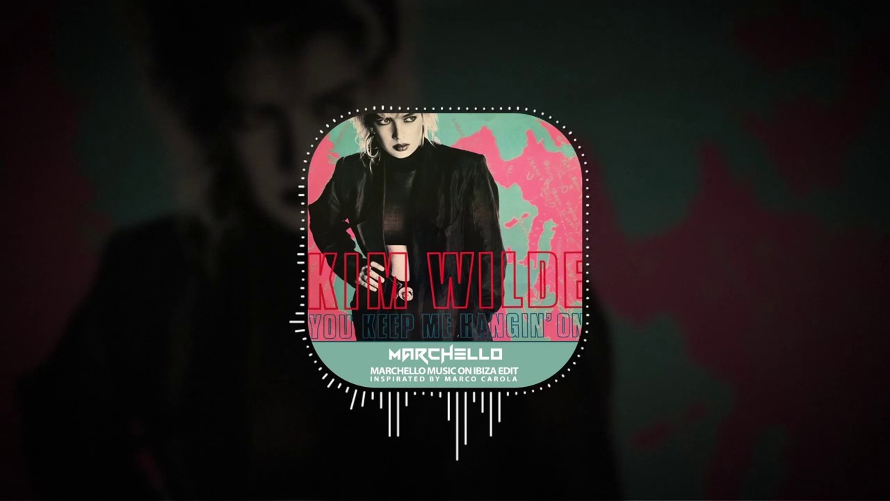 Kim Wilde - You Keep Me Hangin On (Marchello Music On Ibiza Edit)