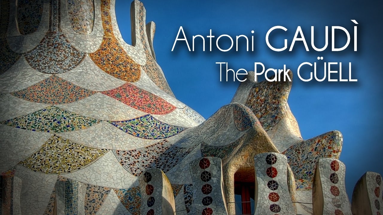 Antoni Gaudi Parc Guell Youtube