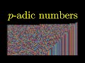 1 billion is tiny in an alternate universe introduction to padic numbers